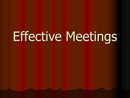 Effective Meetings.