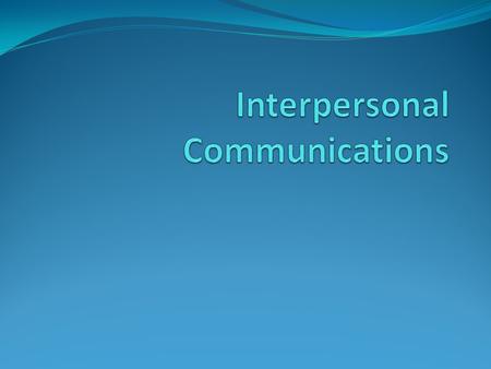 Interpersonal Communications