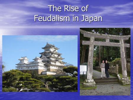 The Rise of Feudalism in Japan