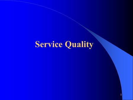 Service Quality.