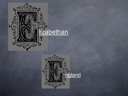 Ngland lizabethan. Human Mind The human mind was very important to elizabethans and how it influenced our actions. Elizabethan era was also known as the.