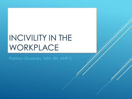 INCIVILITY IN THE WORKPLACE