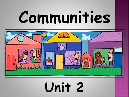 Communities Unit 2.