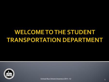 1 School Bus Drivers Inservice 2011–12.  A rewarding, challenging profession.  A chance to work with and positively influence kids.  A chance to contribute.