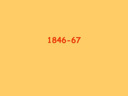 1846-67. Main events Time of general economic prosperity But political scene was confused and unstable Tories split after 1846 into:- Peelites (Supporters.