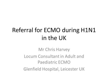 Referral for ECMO during H1N1 in the UK