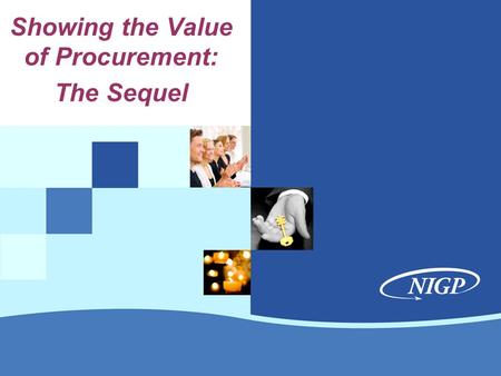 Showing the Value of Procurement: The Sequel. Showing the Value of Procurement: The Sequel.