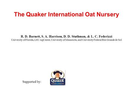 The Quaker International Oat Nursery