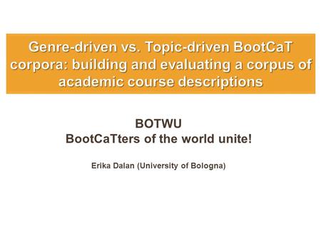 BOTWU BootCaTters of the world unite! Erika Dalan (University of Bologna)