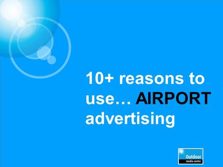 10+ reasons to use… AIRPORT advertising