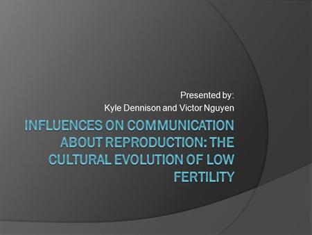 Presented by: Kyle Dennison and Victor Nguyen. Introduction: Kin Influence Hypothesis  Kin Influence Hypothesis:  Communication between people who are.