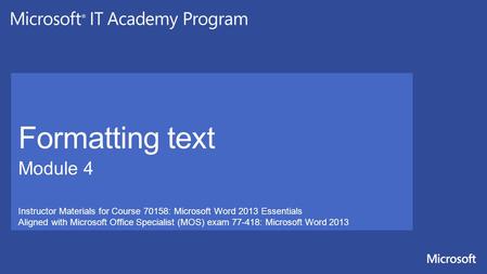 Formatting text Module 4.