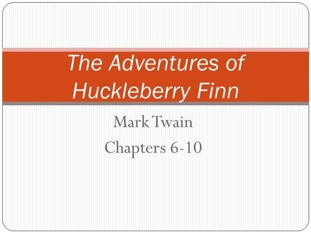 The Adventures of Huckleberry Finn