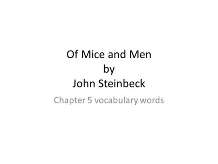 Of Mice and Men by John Steinbeck