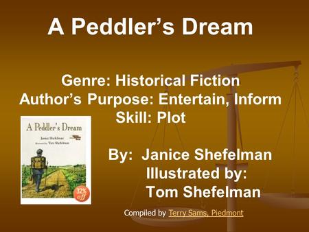 Genre: Historical Fiction Author’s Purpose: Entertain, Inform