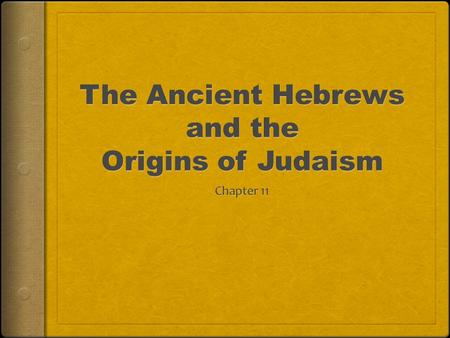 The Ancient Hebrews and the Origins of Judaism