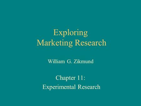 Exploring Marketing Research William G. Zikmund