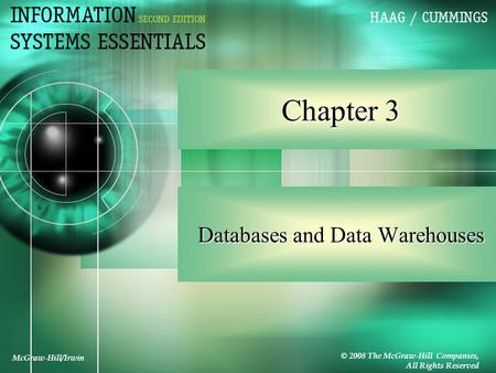 McGraw-Hill/Irwin © 2008 The McGraw-Hill Companies, All Rights Reserved Chapter 3 Databases and Data Warehouses.