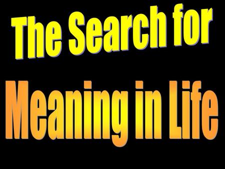 The Preacher (Solomon) Searches for Meaning in Life Have you ever asked these questions to yourself? “Who am I?” “Where did I come from?” “Why am I here?”