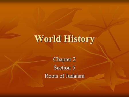 Chapter 2 Section 5 Roots of Judaism