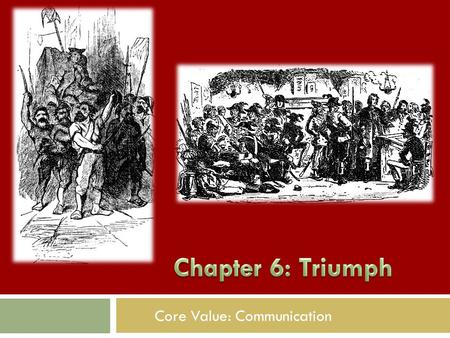 Core Value: Communication  Tribunal of 5 judges  At La Force, 23 names were called for their trial, but only 20 responded when their names were called.