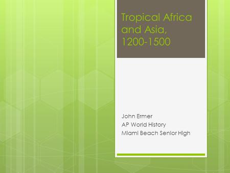 Tropical Africa and Asia,