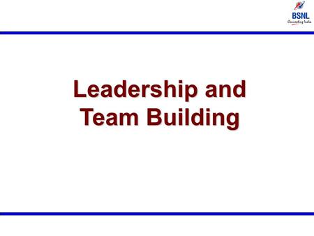 Leadership and Team Building