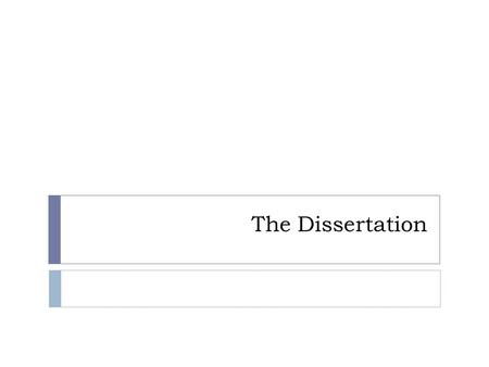 The Dissertation. Topics Covered  Structure  Length  Key Issues  How to Present Key Types of Research  Interviews  Surveys  Experimentation  Statistics.