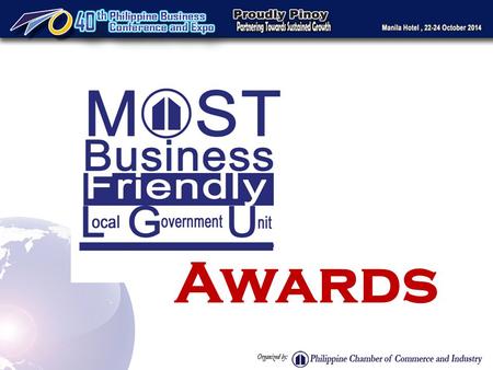 Awards. Support to government efforts to streamline procedures in compliance with the Anti-Red tape Act ir RA 9485 Recognizes and promotes models of good.