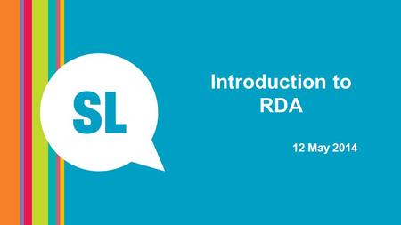 Introduction to RDA 12 May 2014. What we’ll cover today Little bit of theory – FRBR and history Differences between AACR2 and RDA Access point changes.