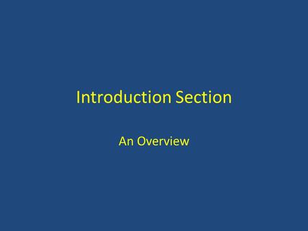 Introduction Section An Overview. Focusing a Topic.