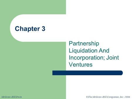 Partnership Liquidation And Incorporation; Joint Ventures