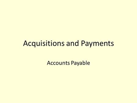 Acquisitions and Payments