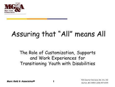4101 Gautier-Vancleave Rd. Ste. 102 Gautier, MS 39553 (228) 497-6999 Marc Gold & Associates©1 Assuring that “All” means All The Role of Customization,
