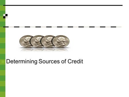 Determining Sources of Credit. Next Generation Science/Common Core Standards Addressed! CCSS.ELA Literacy.RST.11 ‐ 12.2 Determine the central ideas or.