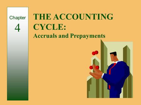 THE ACCOUNTING CYCLE: Accruals and Prepayments