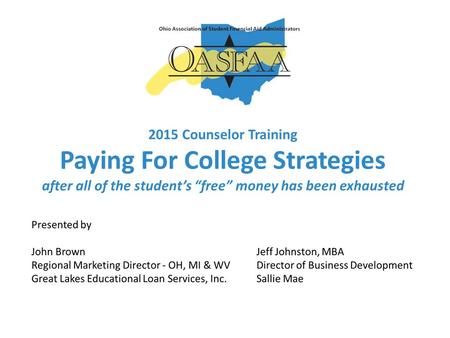 2015 Counselor Training Paying For College Strategies after all of the student’s “free” money has been exhausted.