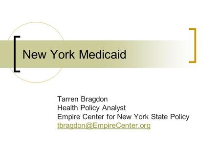 New York Medicaid Tarren Bragdon Health Policy Analyst Empire Center for New York State Policy