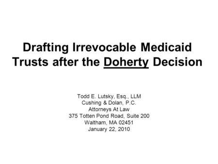 Drafting Irrevocable Medicaid Trusts after the Doherty Decision