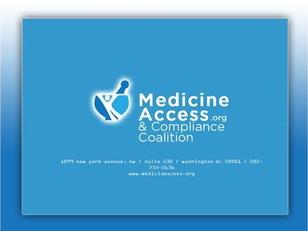 1099 new york avenue, nw | suite 530 | washington dc 20001 | 202- 733-2636 www.medicineacess.org.