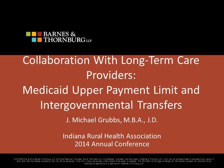 CONFIDENTIAL © 2014 Barnes & Thornburg LLP. All Rights Reserved. This page, and all information on it, is confidential, proprietary and the property of.