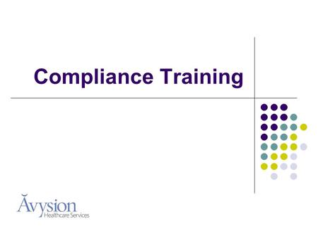 Compliance Training. Introduction The training in this presentation is an overview of State and Federal Regulations governing Fraud & Abuse and HIPAA.