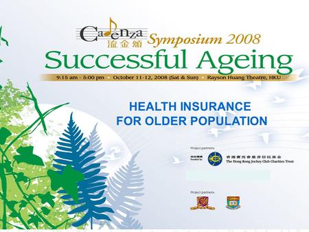 HEALTH INSURANCE FOR OLDER POPULATION. Objectives 1.What can we learn from the previous health finance reform experience? 2.What are the major concerns.