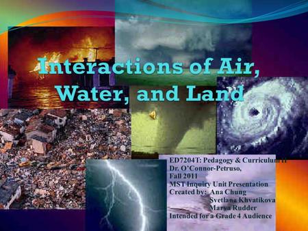 Interactions of Air, Water, and Land: Table of Contents Lesson #Lesson NameBloom’s Taxonomy LevelGardener’s Multiple Intelligence(s)Additive 1 Water You.