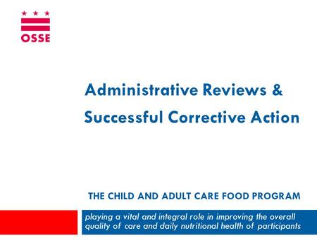 THE CHILD AND ADULT CARE FOOD PROGRAM playing a vital and integral role in improving the overall quality of care and daily nutritional health of participants.