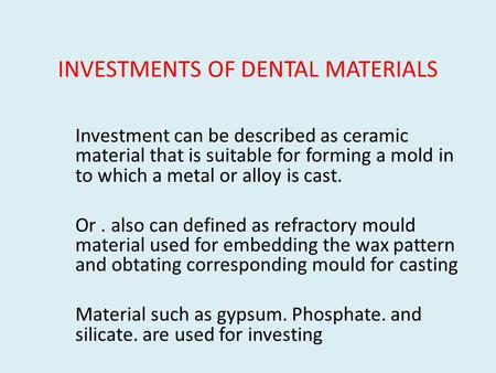 INVESTMENTS OF DENTAL MATERIALS