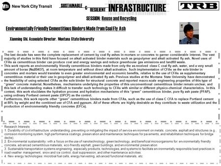 SESSION: Reuse and Recycling Environmentally Friendly Cementitious Binders Made from Coal Fly Ash Xianming Shi. Associate Director. Montana State University.