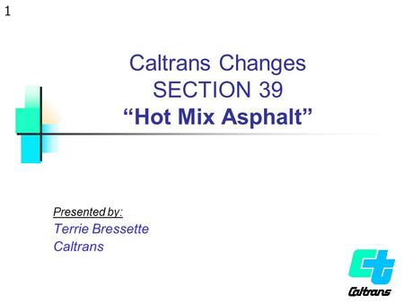 Caltrans Changes SECTION 39 “Hot Mix Asphalt”