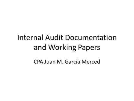 Internal Audit Documentation and Working Papers