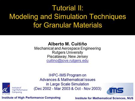 IHPC-IMS Program on Advances & Mathematical Issues in Large Scale Simulation (Dec 2002 - Mar 2003 & Oct - Nov 2003) Tutorial II: Modeling and Simulation.